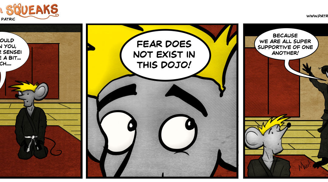 Freaks N Squeaks #2264 – Fear Does Not Exist In This Dojo